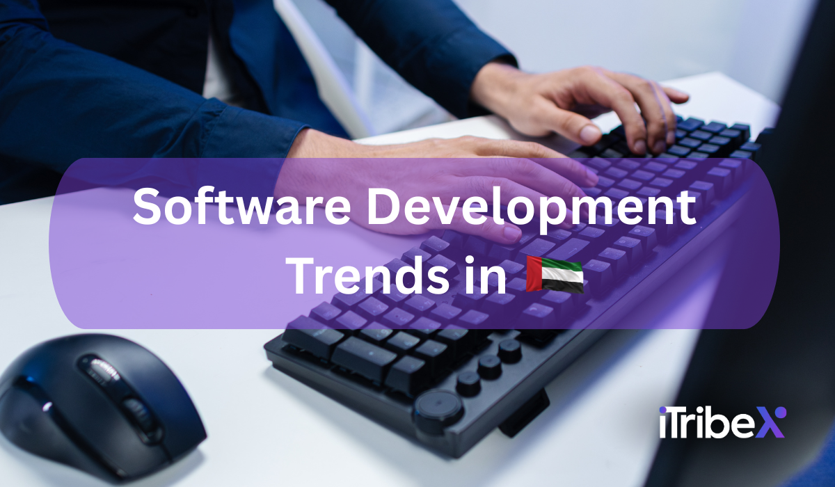 Software Development Trends in UAE: What Businesses Should Know Before Building a Product